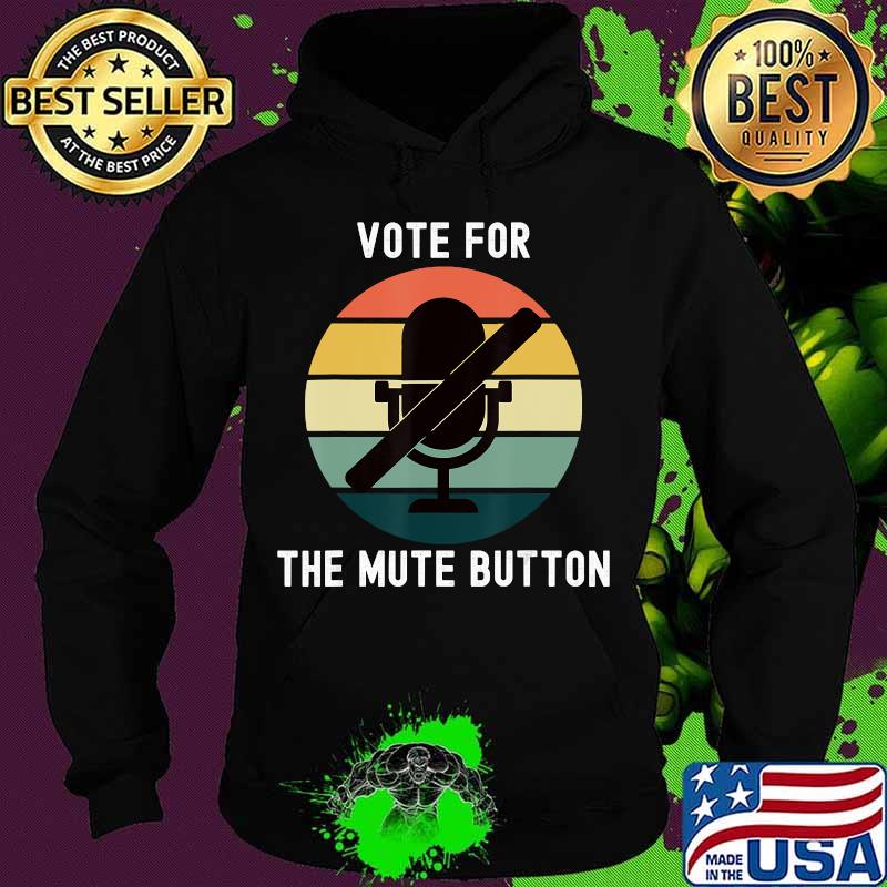 Vote for the mute button debate biden trump vintage retro s Hoodie Vote for the mute button debate biden trump vintage retro s Hoodie