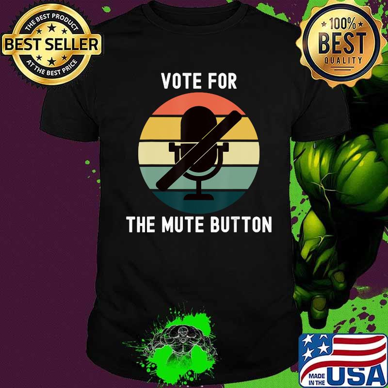 Vote for the mute button debate biden trump vintage retro shirt