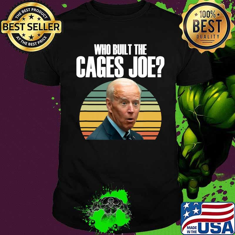 Who built the cages joe debate 2020 vintage retro shirt Who built the cages joe debate 2020 vintage retro shirt