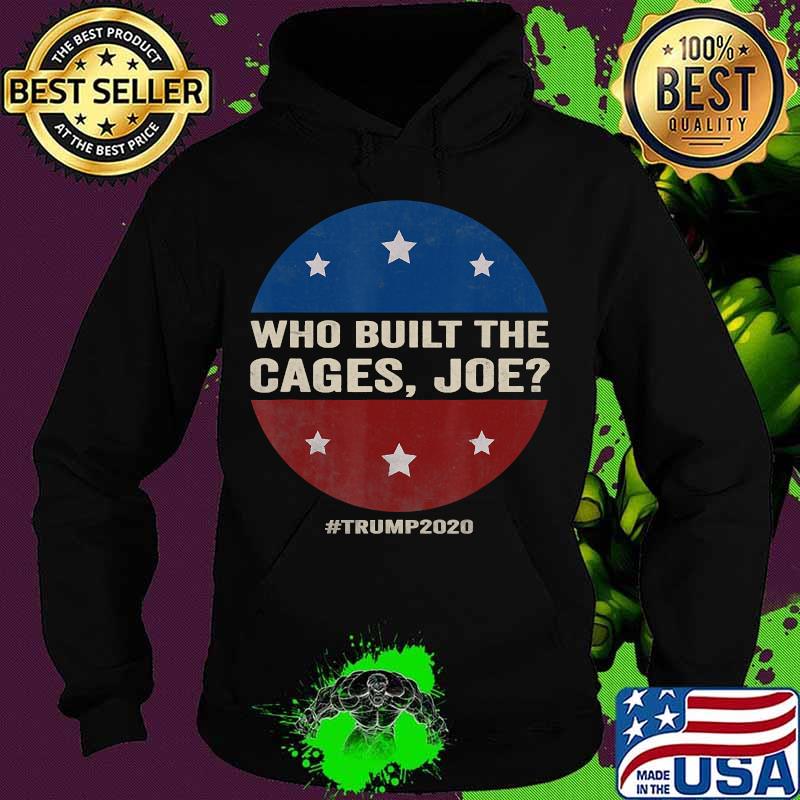 Who built the cages joe funny 2020 presidential debate s Hoodie Who built the cages joe funny 2020 presidential debate s Hoodie