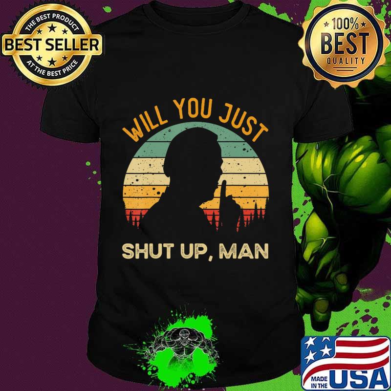 Will You Just Shut Up Debate 2020 Anti Trump Vintage T-Shirt