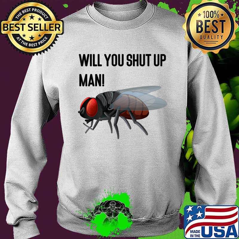 Will You Shut Up Man! Joe Biden Fly Swatter Debate 2020 T-Shirt Sweater Will You Shut Up Man! Joe Biden Fly Swatter Debate 2020 T-Shirt Sweater