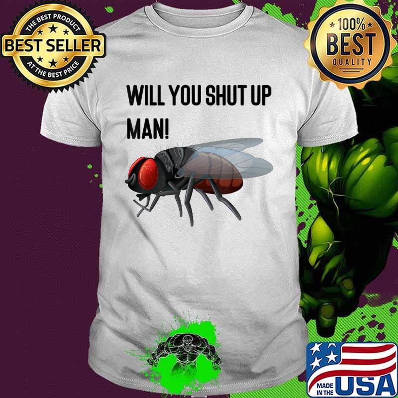Will You Shut Up Man! Joe Biden Fly Swatter Debate 2020 T-Shirt