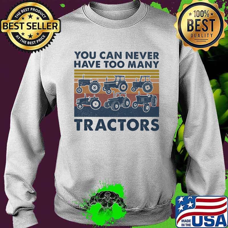 You can never have too many tractors vintage retro s Sweater You can never have too many tractors vintage retro s Sweater