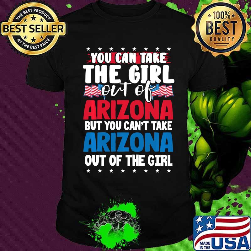 You Can Take The Girl out of Arizona American Flag Graphic Shirt