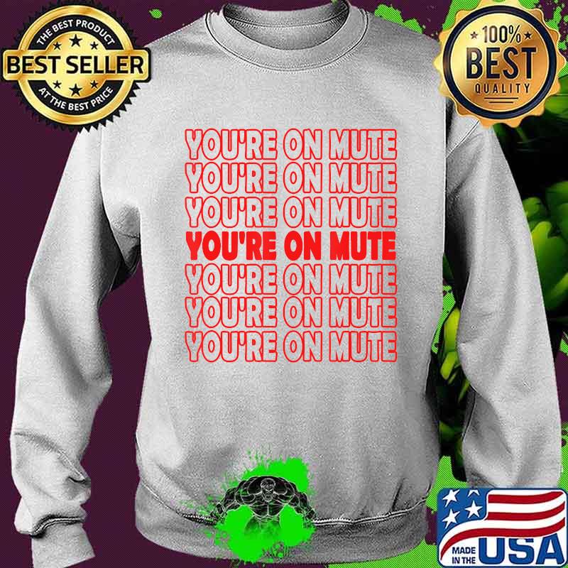 You're on mute funny presidential debate trump quote pun s Sweater You're on mute funny presidential debate trump quote pun s Sweater