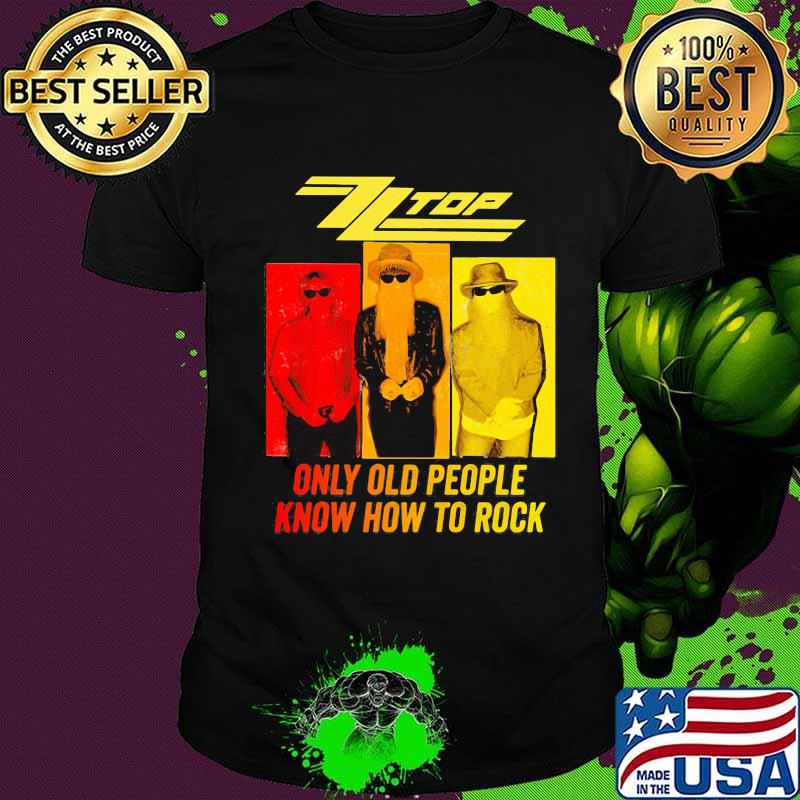 Zz top only old people know how to rock shirt