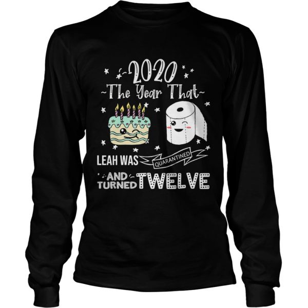 2020-The-Year-That-Leah-Was-Quarantiened-And-Turned-Twelve-Long-Sleeve-600x600-1.jpg