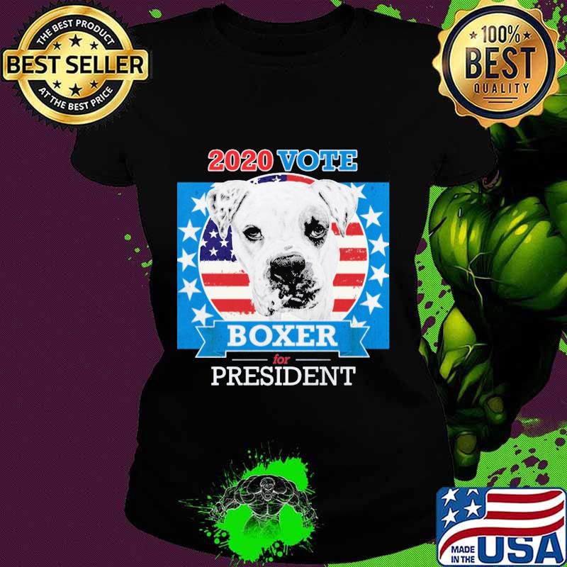 2020 Vote Boxer For President Dog American Flag Shirt Ladies tee 2020 Vote Boxer For President Dog American Flag Shirt Ladies tee