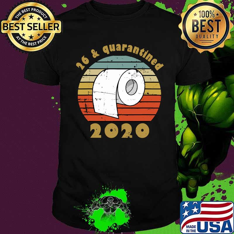 26 And Quarantined 2020 26th Birthday Toilet Paper Vintage Retro Shirt