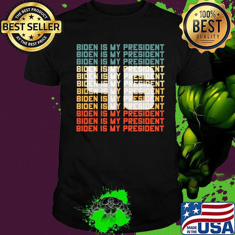 46 Biden Is My President Vintage Shirt