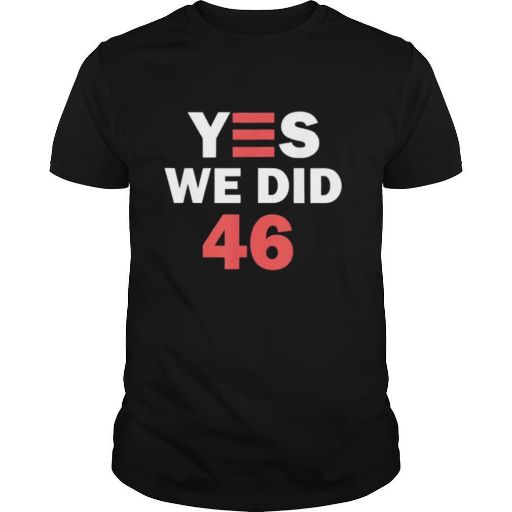 Biden-Harris-2020-Yes-We-Did-46-shirt0.jpg