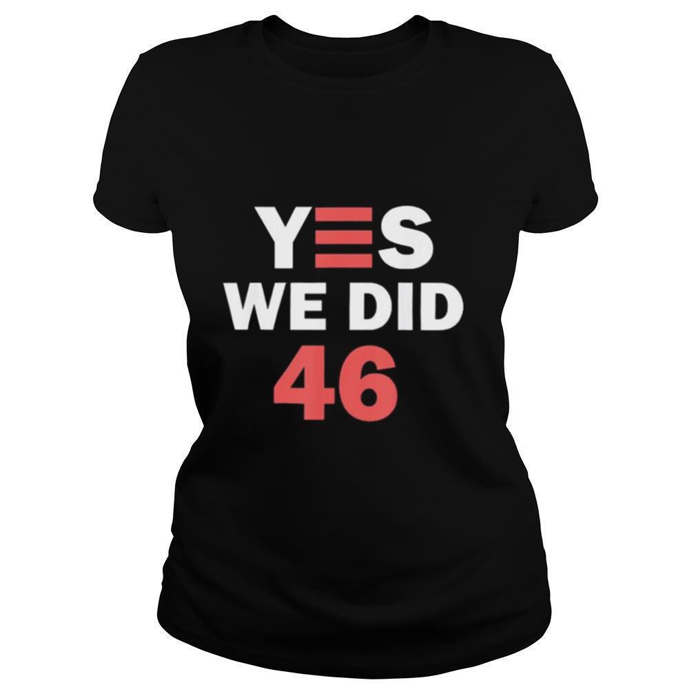 Biden-Harris-2020-Yes-We-Did-46-shirt1.jpg