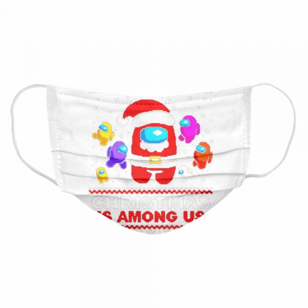 Christmas-is-Among-Us-ugly-Christmas-Cloth-Face-Mask-600x600-1.jpg