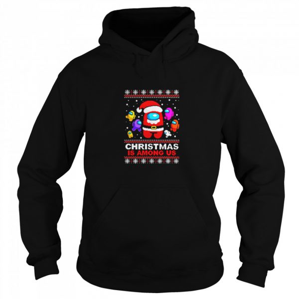 Christmas-is-Among-Us-ugly-Christmas-Unisex-Hoodie-600x600-1.jpg