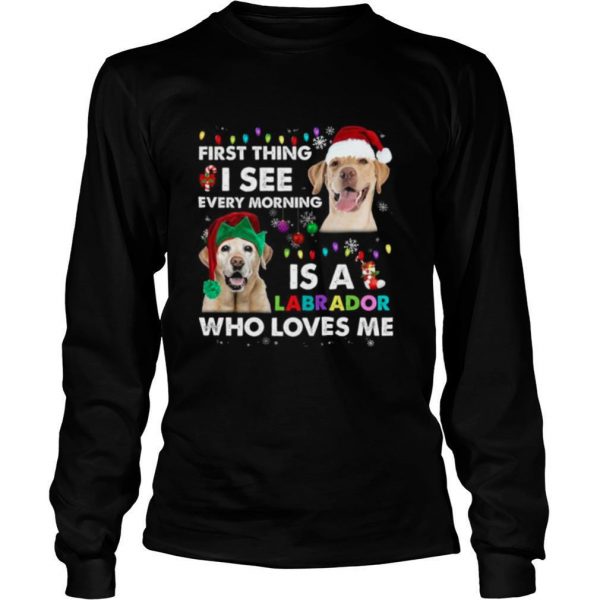 First-Thing-I-See-Every-Morning-Is-A-Labrador-Who-Loves-Me-shirt2-600x600-1.jpg