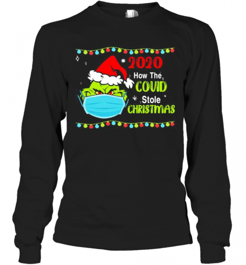 Grinch-Face-Mask-2020-How-Covid-Stole-Christmas-T-Shirt-Long-Sleeved-T-shirt-.png