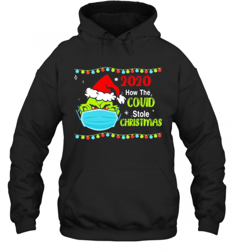 Grinch-Face-Mask-2020-How-Covid-Stole-Christmas-T-Shirt-Unisex-Hoodie.png