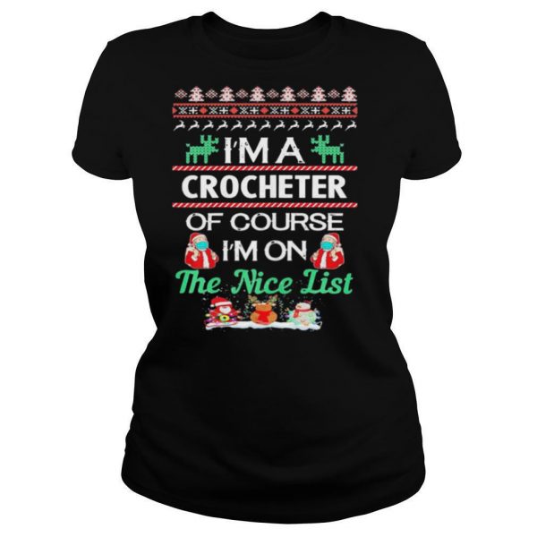Im-A-Crocheter-Of-Course-Im-On-The-Nice-List-Ugly-Christmas-shirt1-600x600-2.jpg