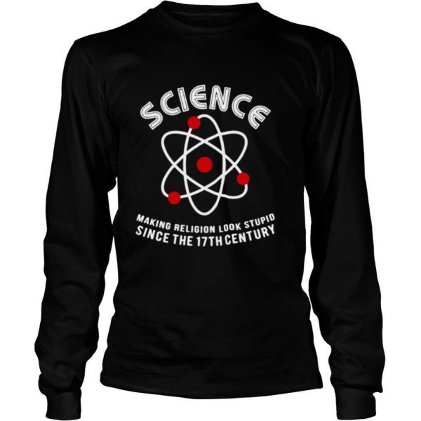 Science-Making-Religion-Look-Stupid-Since-The-17th-Century-shirt2-600x600-1.jpg