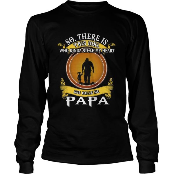 So-There-Is-This-Girl-Who-Kinda-Stole-My-Heart-She-Calls-Me-Papa-Long-Sleeve-600x600-1.jpg
