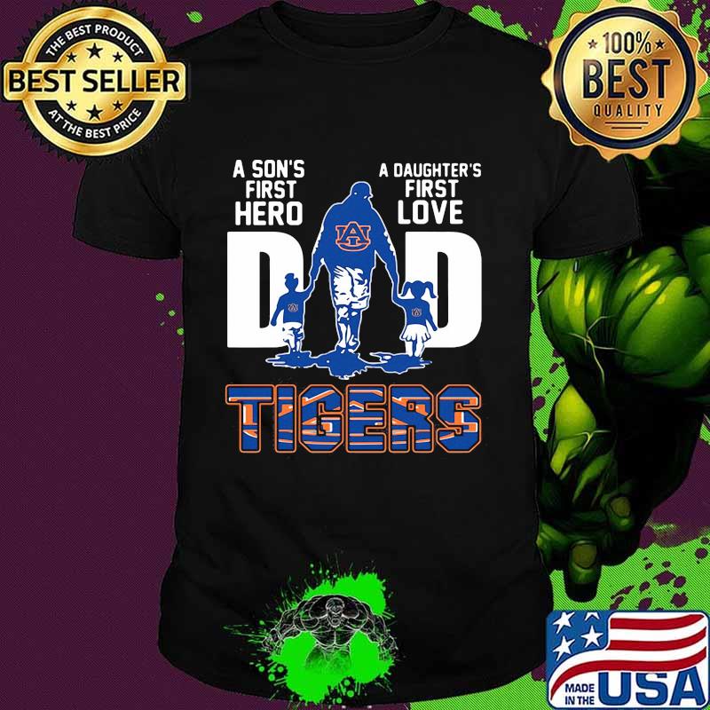A son's first hero dad a daughter's first love auburn tigers shirt
