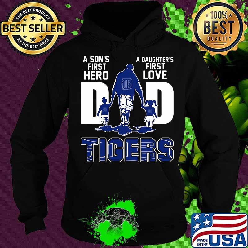A son's first hero dad a daughter's first love detroit tigers s Hoodie A son's first hero dad a daughter's first love detroit tigers s Hoodie
