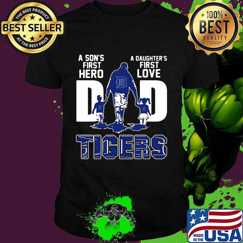 A son's first hero dad a daughter's first love detroit tigers shirt A son's first hero dad a daughter's first love detroit tigers shirt
