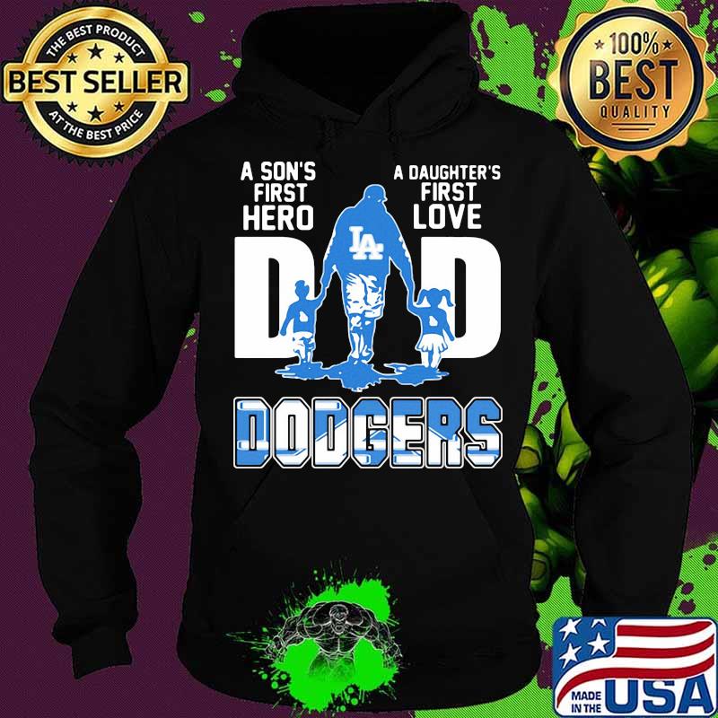 A son's first hero dad a daughter's first love los angeles dodgers s Hoodie A son's first hero dad a daughter's first love los angeles dodgers s Hoodie
