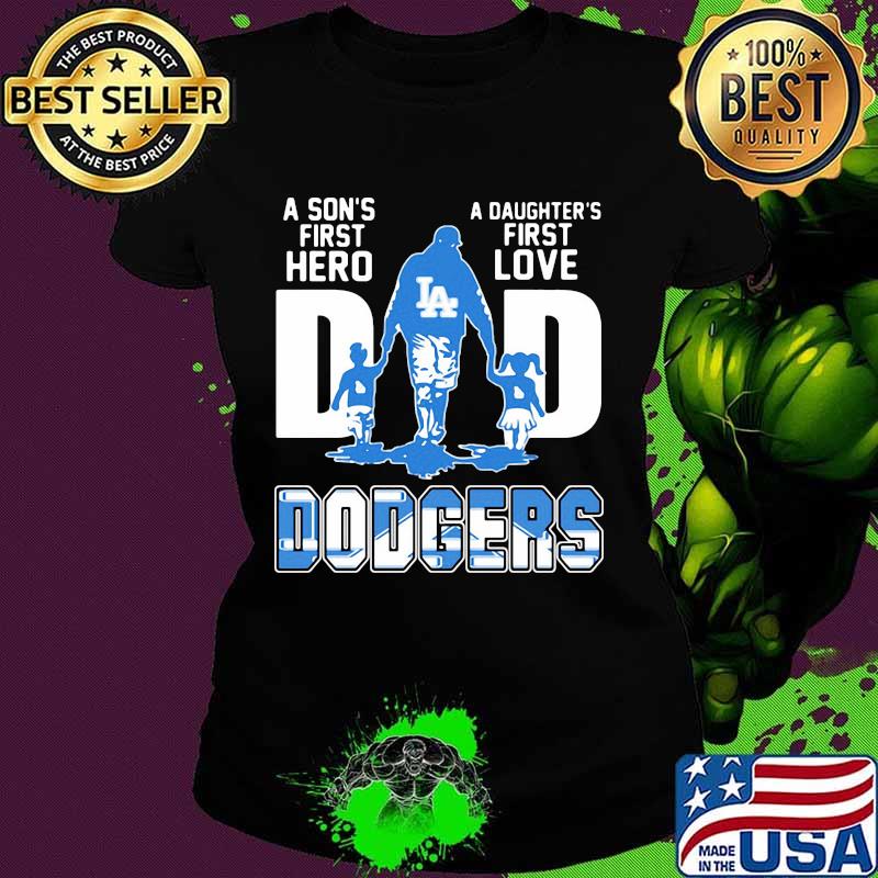 A son's first hero dad a daughter's first love los angeles dodgers s Ladies tee A son's first hero dad a daughter's first love los angeles dodgers s Ladies tee