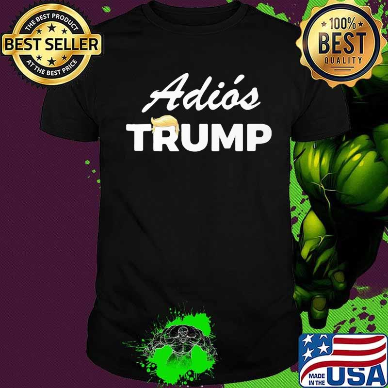 Adios Hair Trump Election Shirt