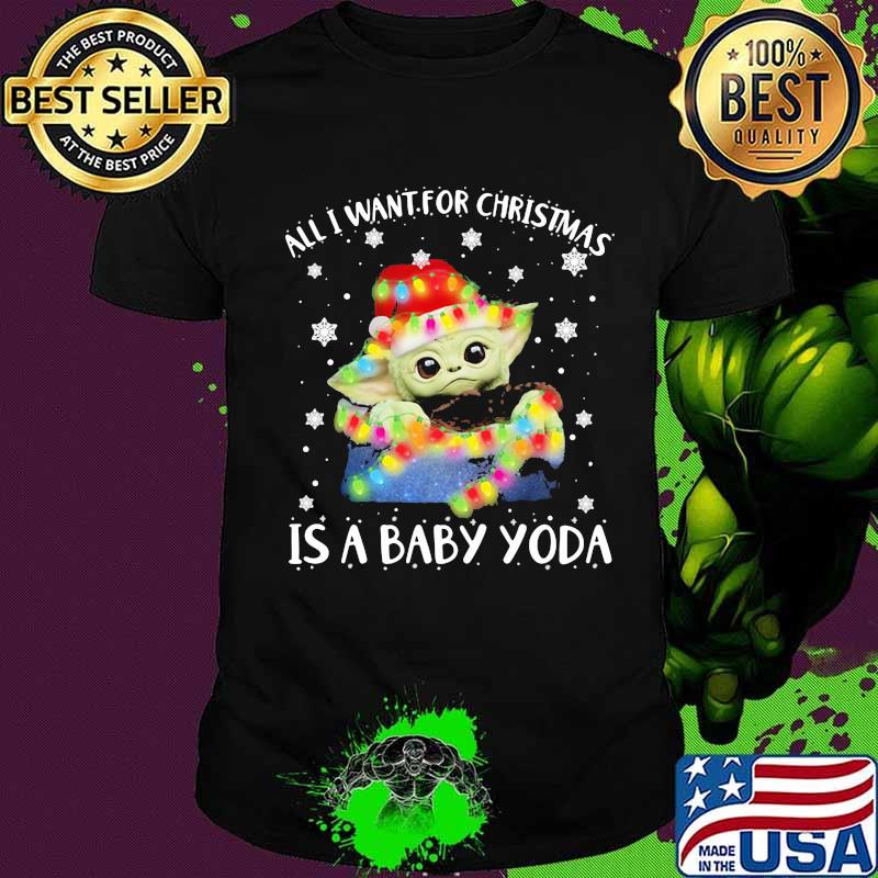 All i want for christmas is a baby yoda lights snow shirt