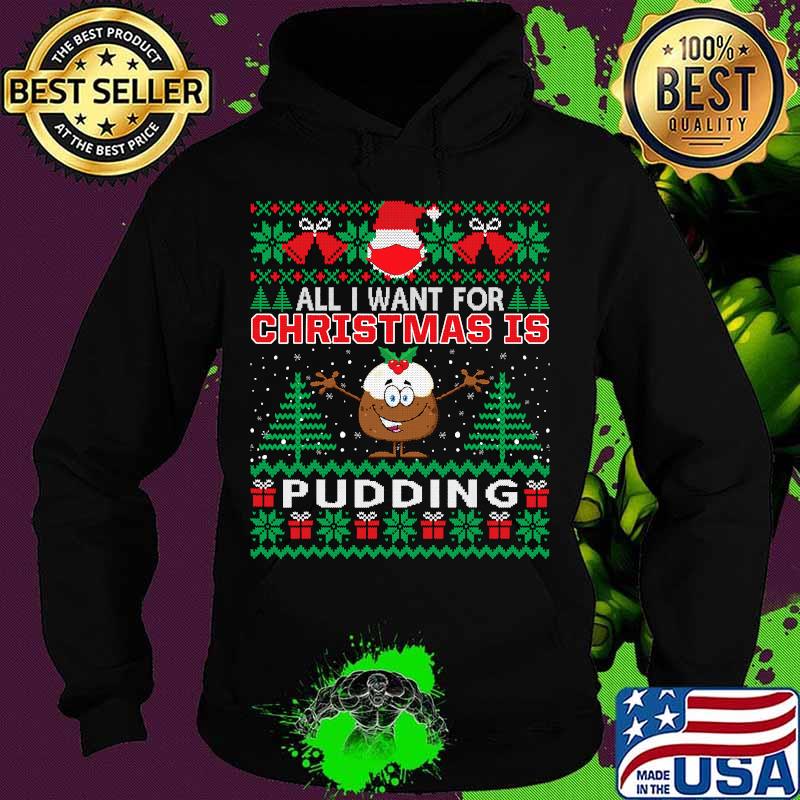 All i want for christmas is pudding funny santa face mask s Hoodie All i want for christmas is pudding funny santa face mask s Hoodie
