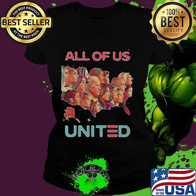 All Of Us United Election Shirt Ladies tee All Of Us United Election Shirt Ladies tee