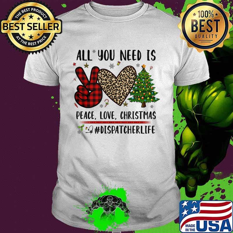 All You Need Is Peace Love Christmas Dispatcher Life Heart Leopard Plaid Shirt