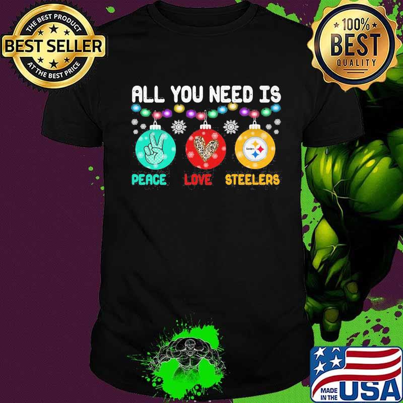 All You Need Is Peace Love Steelers Merry Xmas Shirt