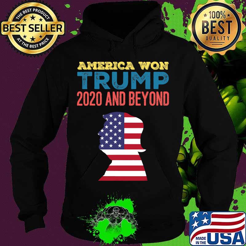 America Won Trump 2020 And Beyond American Flag Shirt Hoodie America Won Trump 2020 And Beyond American Flag Shirt Hoodie