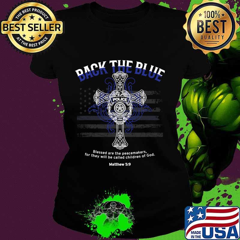 Back The Blue Thin Blue Line Flag Patriotic Police Shirt Ladies tee Back The Blue Thin Blue Line Flag Patriotic Police Shirt Ladies tee