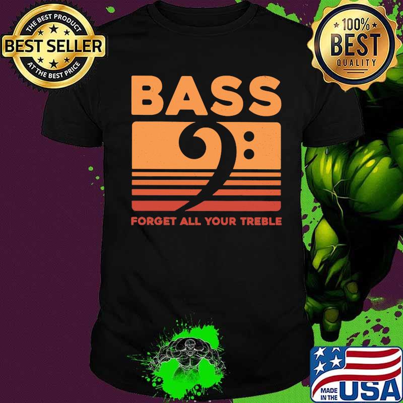 Bass Forget All Your Treble Vintage Shirt