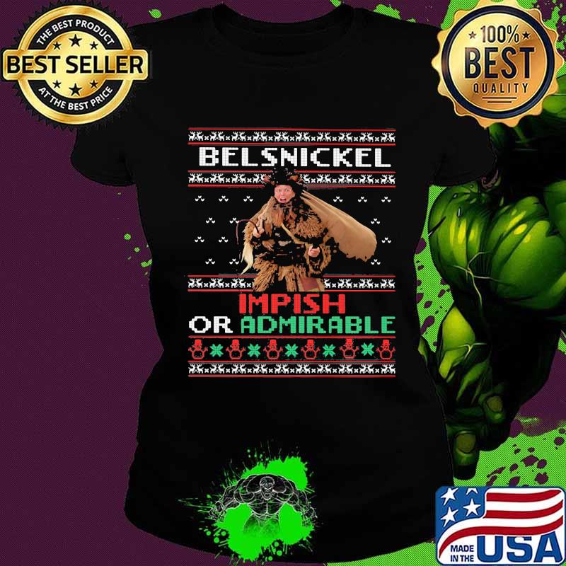 Belsnickel impish or admirable ugly christmas s Ladies tee Belsnickel impish or admirable ugly christmas s Ladies tee
