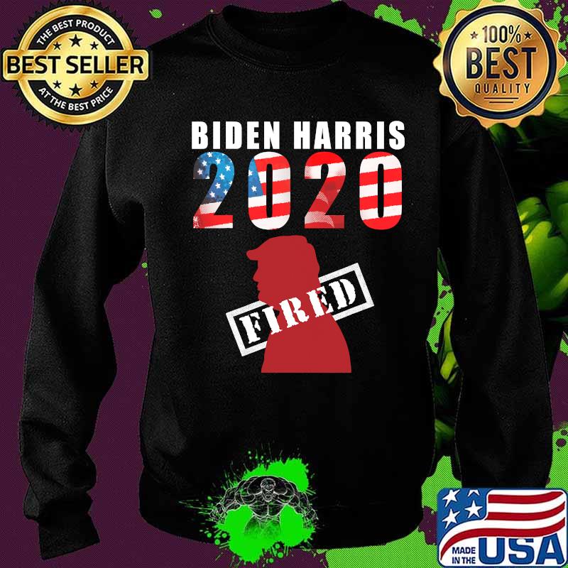 Biden Harris 2020 Fired Donald Trump American Flag Shirt Sweater Biden Harris 2020 Fired Donald Trump American Flag Shirt Sweater