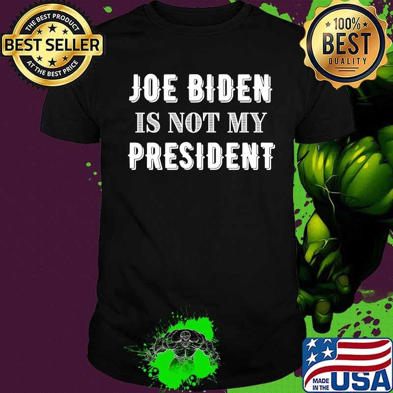 Biden is not my president pro trump 2020 shirt