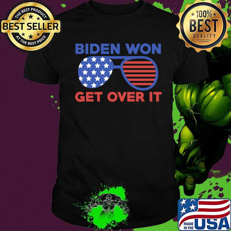 Biden Won Get Over It Glass American Flag Shirt