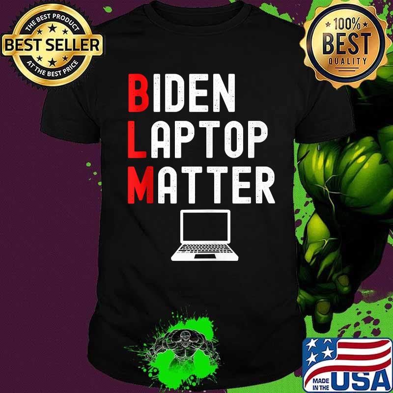 BLM Biden Laptop Matter Shirt