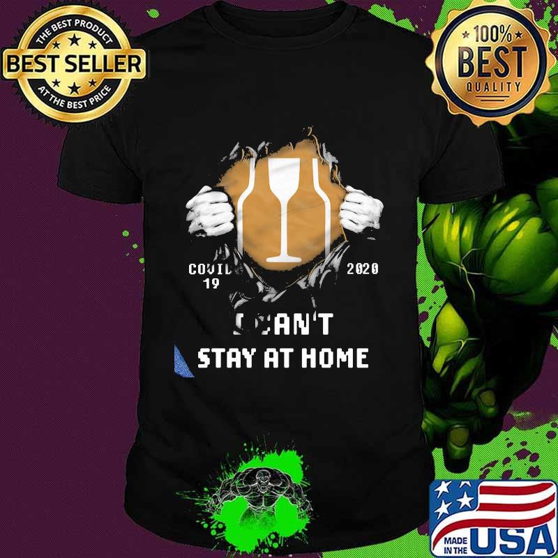Blood inside barware covid-19 2020 i can't stay at home shirt