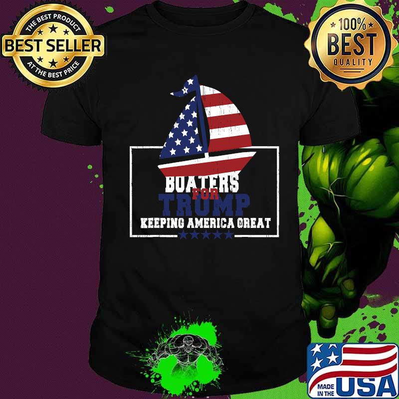 Boaters For Trump Keeping America Great 2020 Flag Shirt