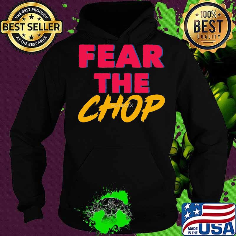 Braves atlanta baseball fear the chop s Hoodie Braves atlanta baseball fear the chop s Hoodie