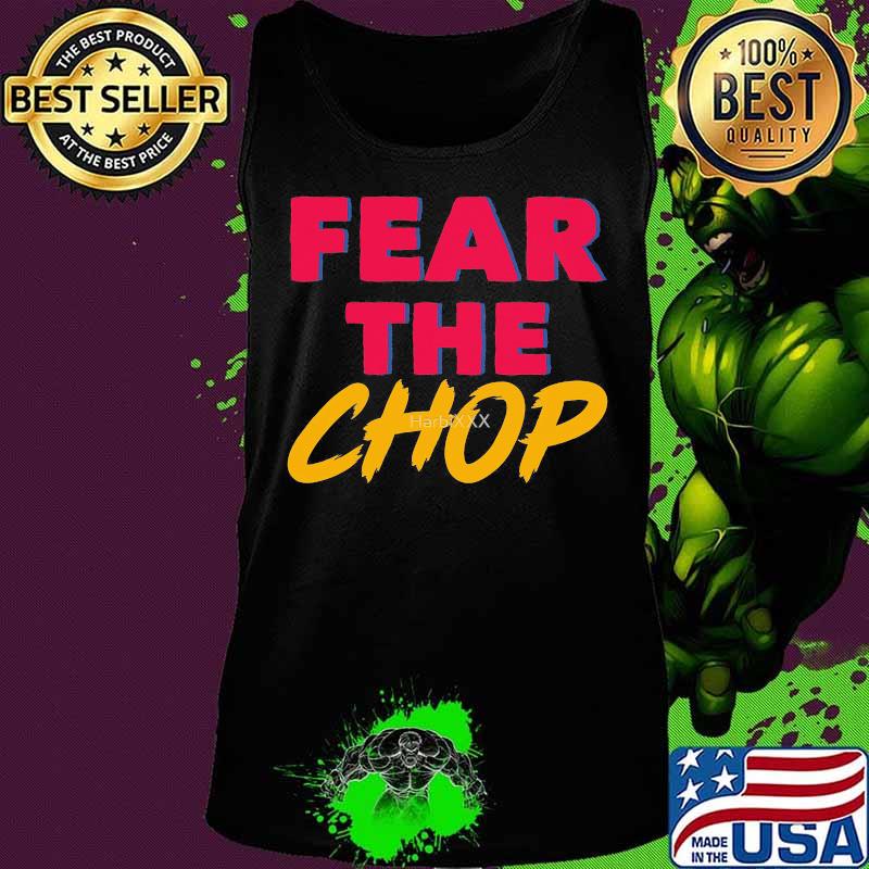 Braves atlanta baseball fear the chop s Tank top Braves atlanta baseball fear the chop s Tank top