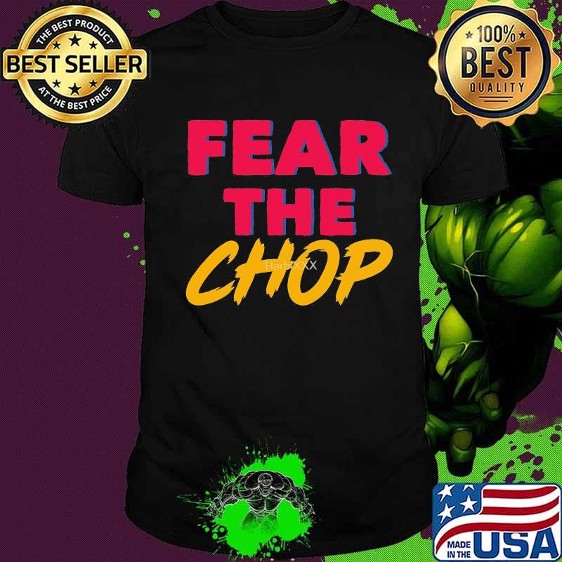 Braves atlanta baseball fear the chop shirt
