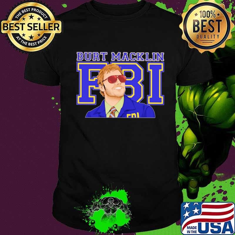 Burt macklin fbi 2020 shirt